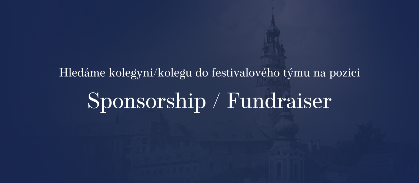 Hledáme posilu do týmu Mezinárodního hudebního festivalu Český Krumlov na pozici Sponsorship / Fundraiser